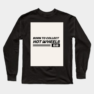 Born To Collect Long Sleeve T-Shirt